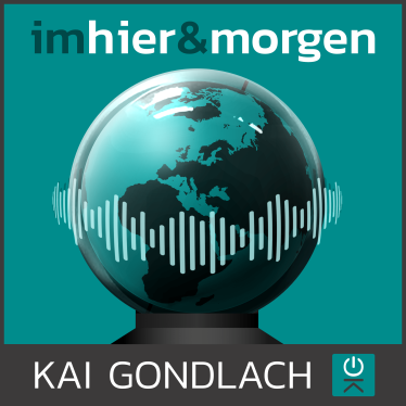 Cover of the Podcasts "Im Hier und Morgen" by Kai Gondlach